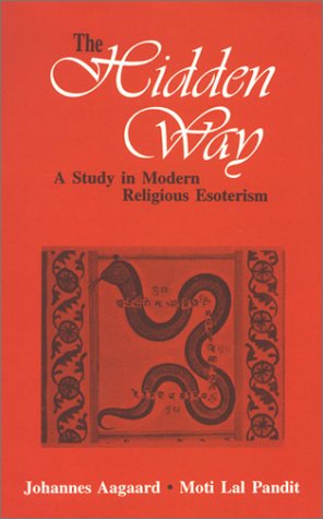 Hidden Way: A Study in Modern Religious Esoterism (9788121510554) by Johannes Aagaard; Moti Lal Pandit