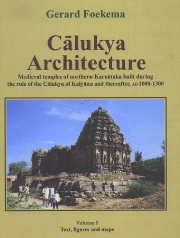 9788121510707: Calukya Architecture: Medieval temples of northern Karnataka built during the rule of the Calukya of Kalyana and thereafter, AD 1000-1300 (3 Volume Set)