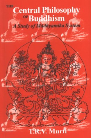 Imagen de archivo de The Central Philosophy Of Buddhism: A Study Of Madhyamika System a la venta por Books in my Basket