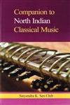 Companion to North Indian Classical Music (9788121510905) by Satyendra K. Sen Chib