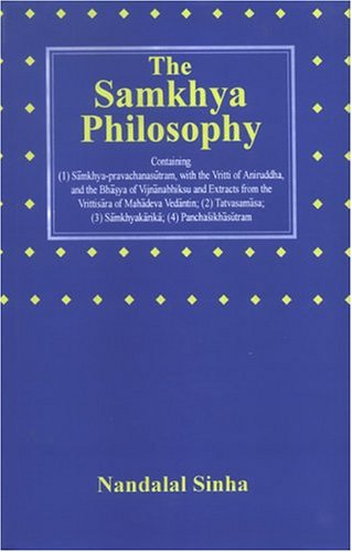 9788121510974: Samkhya Philosophy: Containing Samkhya Pravachanasutram with the Vriti of Aniruddha, and the Bhasya of Vijnanabhiksu and Extracts fromthe Vrittisara ... Tatvasamasa; Samkhyakanka; Panchasikhasutram