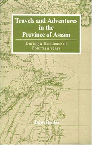 Stock image for Travels And Adventures In The Province Of Assam, During A Residence Of Fourteen Years for sale by Books in my Basket