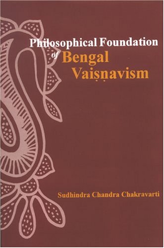 Stock image for Philosophical Foundation Of Bengal Vaisnavism: (A Critical Exposition) for sale by Books in my Basket