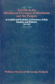 Stock image for Travels In The Himalayan Provinces Of Hindustan And The Panjab: in Ladakh and Kashmir: in Peshawar, Kabul, Kunduz, and Bokhara: From 1819-1825: 2 Vols (Bound In One) for sale by Books in my Basket