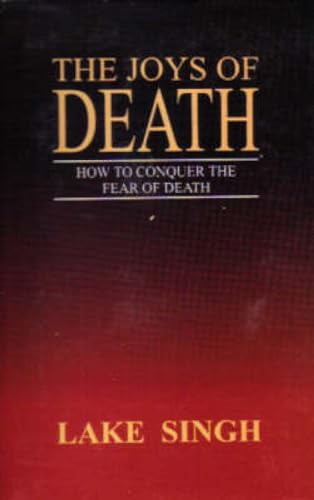 9788121511629: The Joys of Death: How to Conquer The Fear of Death