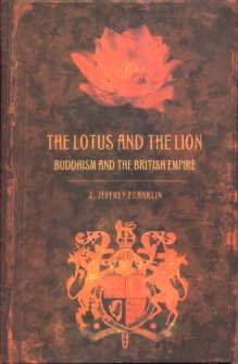 Stock image for The Lotus And The Lion: Buddhism And The British Empire for sale by Books in my Basket