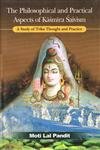 9788121512329: Philosophical & Practical Aspects of Kasmira Saivism: Study of Trika Thought & Practice