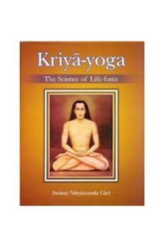 Kriya-yoga: The Science of Life-force