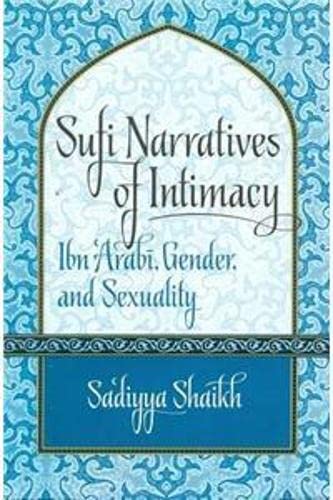 Stock image for Sufi Narratives of Intimacy: Ibn Arabi, Gender, and Sexuality for sale by Books in my Basket