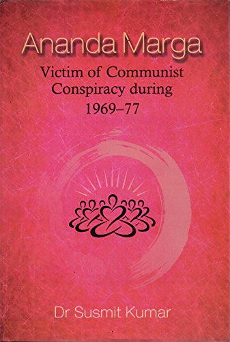 Beispielbild fr Ananda Marga-Victim of Communist Conspiracy during 1969?77 zum Verkauf von Books in my Basket
