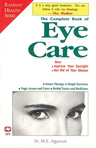 Stock image for The Complete Book of Eye Care Improve Your Eyesight and Get Rid of Your Glasses for sale by ThriftBooks-Dallas