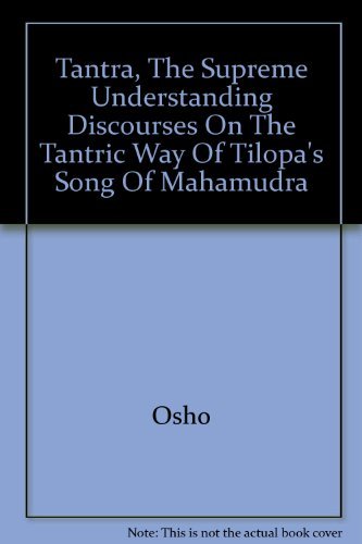 9788121606950: Tantra ; The Supreme Understanding : Discourses on the Tantric Way of Tilopa's Song of Mahamudra