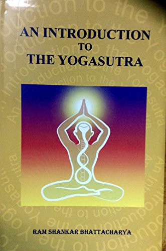 9788121702058: An Introduction to the Yogasutra [Hardcover] [Apr 01, 2018] Ram Shankar Bhattacharya