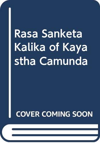 Stock image for Rasa San?keta Kalika? of Ka?yastha Ca?mun?d?a for sale by Books Puddle