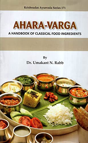 Stock image for Ahara-Varga: A Handbook Of Classical Food Ingredients for sale by Vedams eBooks (P) Ltd