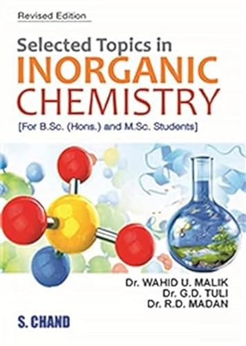 9788121906005: S Chand Selected Topics in Inorganic Chemistry [Nov 01, 2010] Malik, Wahid U.; Tuli, G.D. and Madan, R. D.