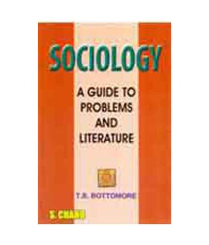 Sociology - A Guide to Problems and Literature (9788121910866) by T.B. Bottomore