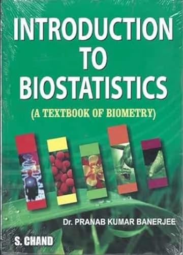 S Chand Introduction To Biostatistics: A Textbook Of Biometry [Dec 01, 2007] Banerjee, Pranab Kumar (9788121923293) by Pranab Kumar Banerjee