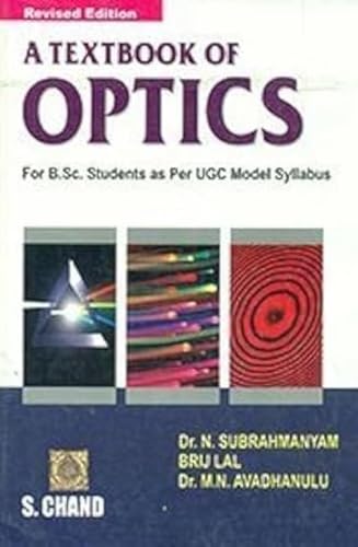 9788121926119: A Textbook of Optics [Dec 01, 2006] Subrahmanyam, N.; Lal, Brij V. and Avadhanulu, M. N.