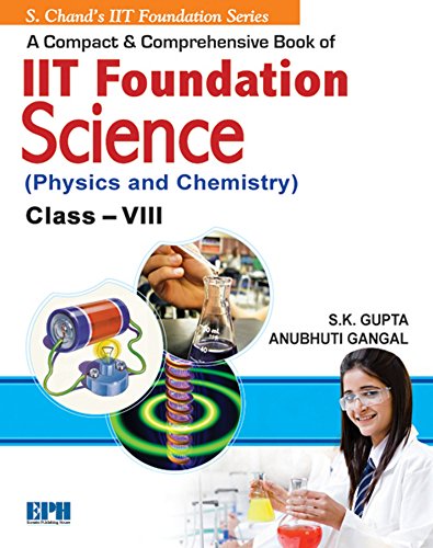 Stock image for A Compact and Comprehensive IIT Foundation Science (Physics and Chemistry) for Class VIII for sale by Books Puddle