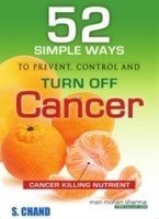 9788121941792: 52 Simple Ways To PreventControl & Turnoff Cancer