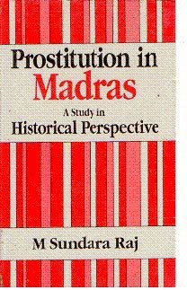 Stock image for Prostitution in Madras: A Study in Historical Perspective. for sale by Orrin Schwab Books