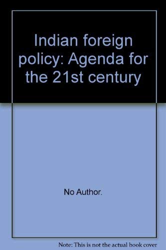 Indian foreign policy: Agenda for the 21st century (9788122004960) by Unknown