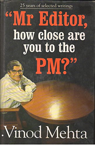 9788122005332: "Mr. Editor, how close are you to the PM?" 25 Years of Selected Writings