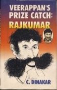 Stock image for VEERAPPAN`S PRIZE CATCH: RAJKUMAR for sale by St Vincent de Paul of Lane County