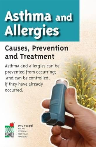 Beispielbild fr Asthma and Allergies: Causes, Prevention and Treatment zum Verkauf von Better World Books