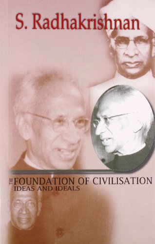 Foundation of Civilisation: Ideas and Ideals (9788122200522) by S. Radhakrishnan
