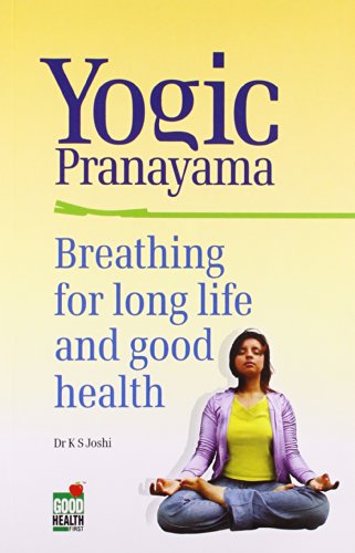 Beispielbild fr Pranayam Yogic: Breathing for Long Life and Good Health zum Verkauf von medimops