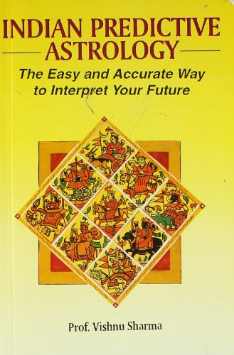 Beispielbild fr Indian Predictive Astrology: The Easy and Accurate Way to Interpret Your Future zum Verkauf von medimops