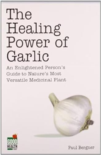 Stock image for The Healing Power of Garlic [Paperback] [Jan 01, 2001] Paul Bergner for sale by Goodwill Books