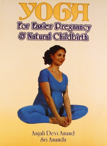 Stock image for Yoga: For Easier Pregnancy and Natural Childbirth for sale by ThriftBooks-Dallas