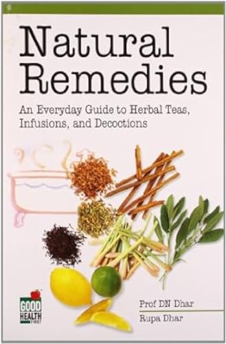 Stock image for Natural Remedies: An Everyday Guide to Herbal Teas, Infusions and Decoctions for sale by Vedic Book Services