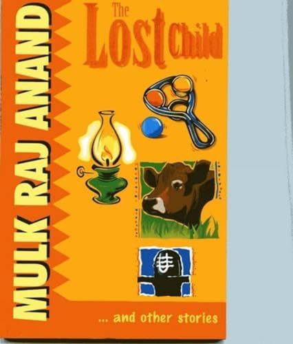 Stock image for The Lost Child: and Other Stories [Jan 30, 2005] Anand, Mulk Raj for sale by Shalimar Books