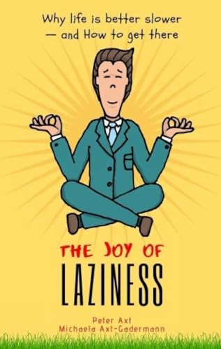 Stock image for The Joy of Laziness for sale by WorldofBooks