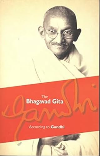 The Bhagavad Gita: According to Gandhi - Gandhi, Mahatma