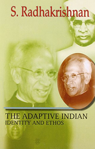 9788122204551: Adaptive Indian: Identity and Ethos [Paperback] [Jan 01, 2013] Radhakrishnan, Dr. S