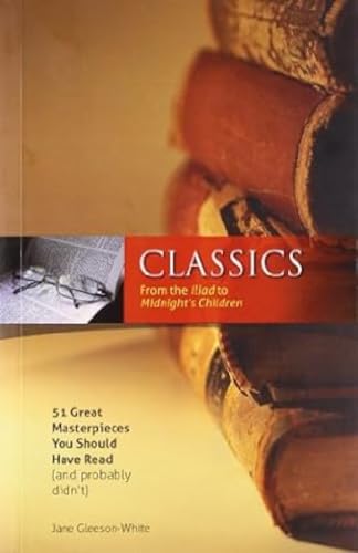 Imagen de archivo de Classics: From the Iliad to Midnight's Children a la venta por Blackwell's