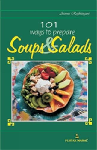 9788122300178: 101 Ways To Prepare Soups And Salads (Cok)