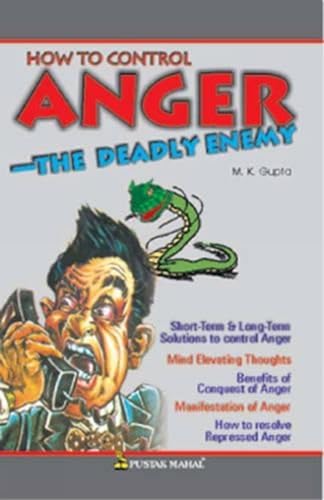 9788122300499: How to Control Anger: The Deadly Enemy [Nov 30, 2004] Gupta, M.K.