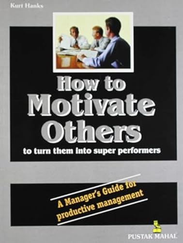 Stock image for How to Motivate Others to Turn them into Super Performers for sale by Books Puddle