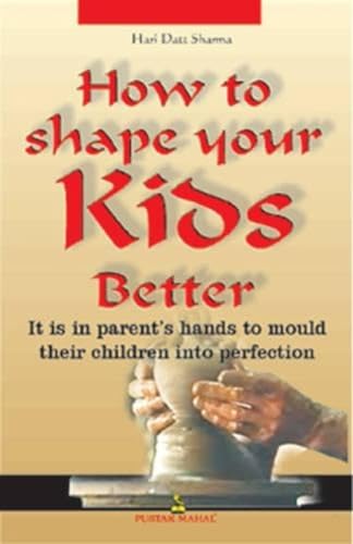 Stock image for How to Shape Your Kids Better for sale by PBShop.store US