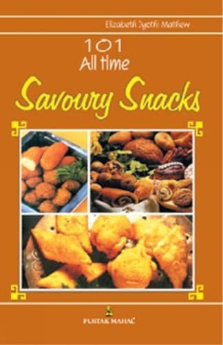 9788122306675: 101 All Time Savoury Snacks