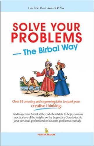 Beispielbild fr Solve Your Problems : The Birbal Way zum Verkauf von Better World Books