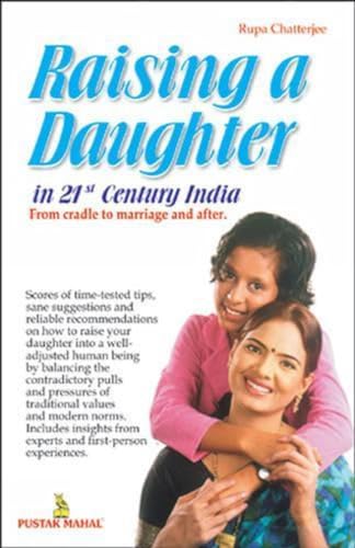 Stock image for Raising a Daughter in 21st Century India: From Cradle to Marriage and After for sale by dsmbooks