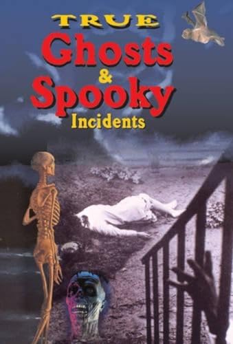 Stock image for True Ghosts & Spooky Incidents for sale by Books Puddle