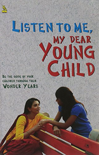 Imagen de archivo de Listen to Me, My Dear Young Child a la venta por Books Puddle